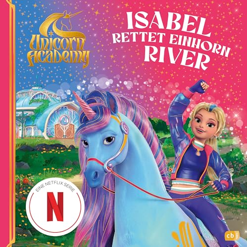 Unicorn Academy Isabel rettet Einhorn River Bilderbuch Band 2
