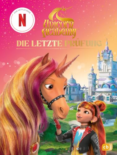 Unicorn Academy Die letzte Prüfung Band 7 Erstlesebuch ab 6 Jahren